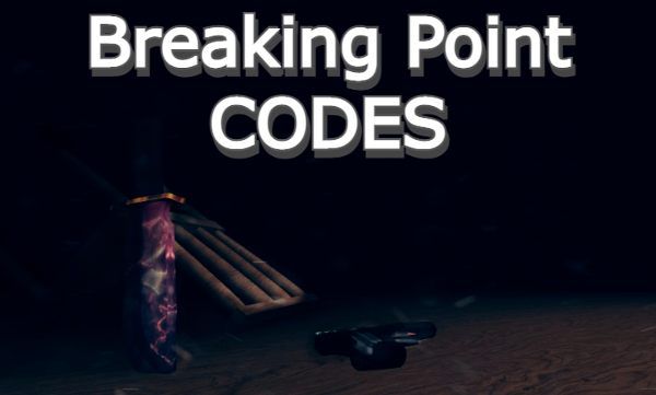 Breaking Point Codes - Roblox - December 2023 