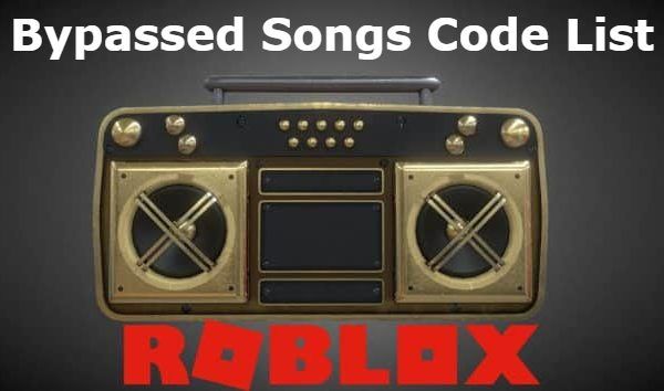 Bypassed Songs Roblox Id Code List