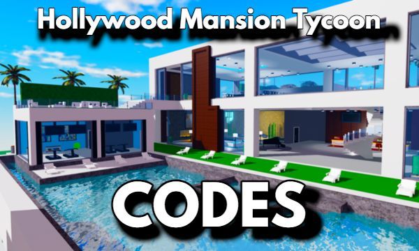 Hollywood Mansion Tycoon Codes Roblox