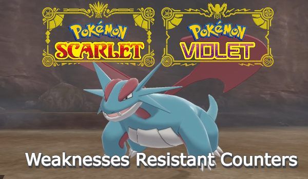 Pokemon Salamence Weaknesses Resistant Counters Scarlet and Violet