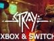 Stray coming to Xbox or Nintendo Switch