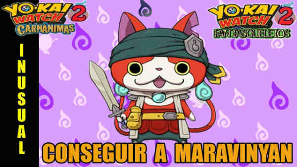 Conseguir a Maravinyan en Yo-Kai Watch 2