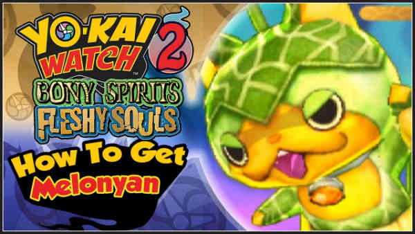 Conseguir a Melonyan en Yo-Kai Watch 2