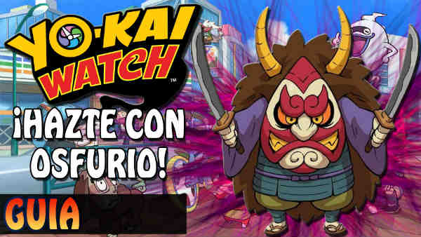 Conseguir a Osfurio en Yo-Kai Watch 2