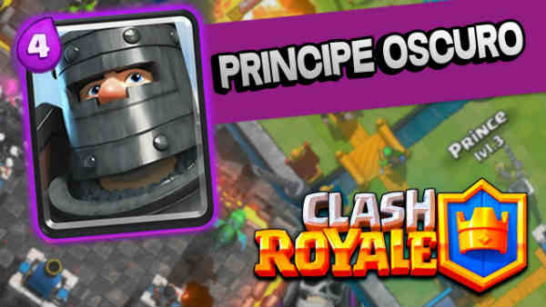 mejores mazos con la Príncipe Oscuro en Clash Royale