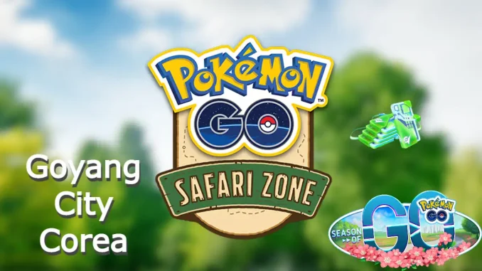 Safari Zone Goyang City Corea - Pokemon Go