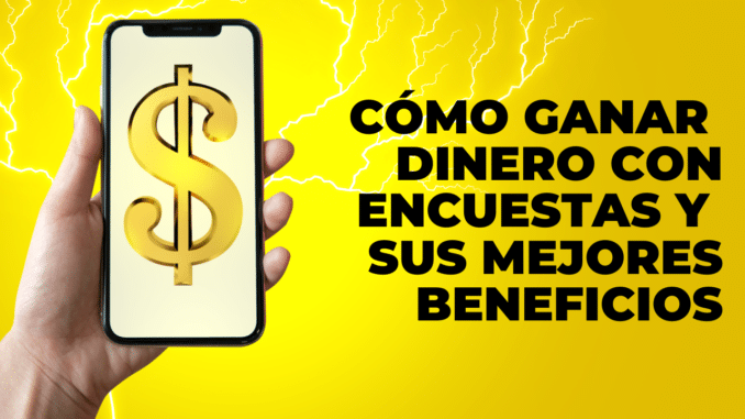 Cómo ganar dinero con encuestas y sus mejores beneficios