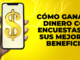 Cómo ganar dinero con encuestas y sus mejores beneficios