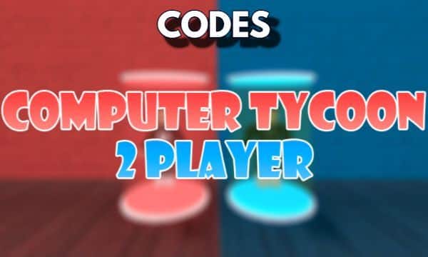 2 Player Computer Tycoon Codes Roblox