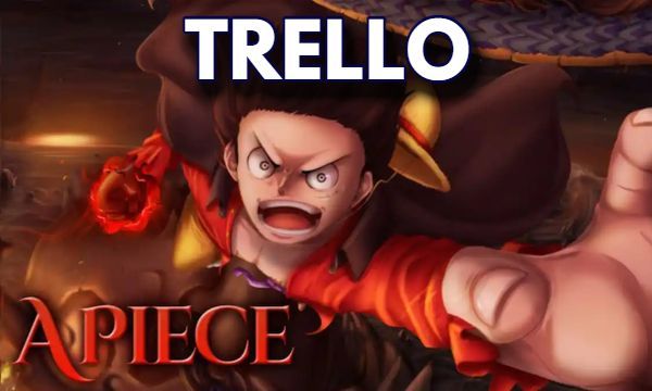 A Piece Trello Link & Wiki