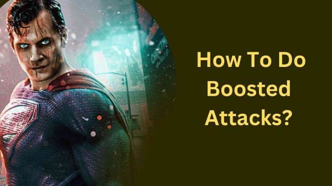 How To Do Boosted Attacks