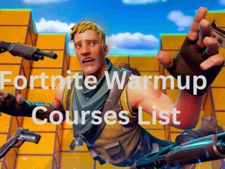 Fortnite Warmup Courses List