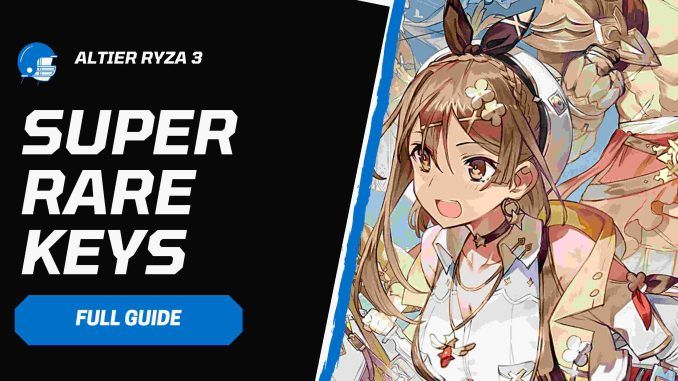 Atelier Ryza 3 super rare keys