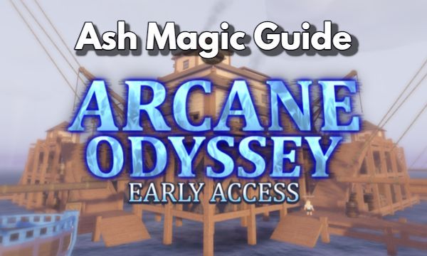 Arcane Odyssey Ash Magic Guide Control Mastery