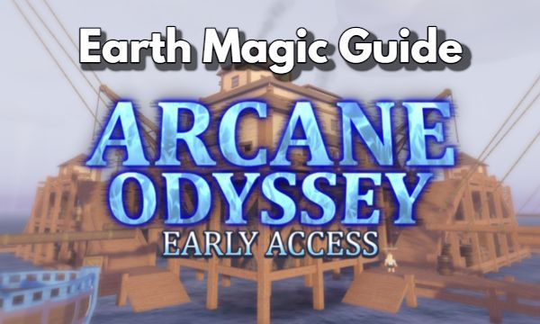 Arcane Odyssey Earth Magic Guide Master the Bleeding Status Effect