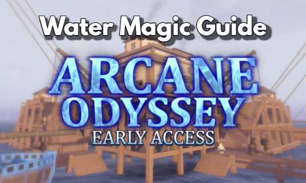 Arcane Odyssey Water Magic Guide