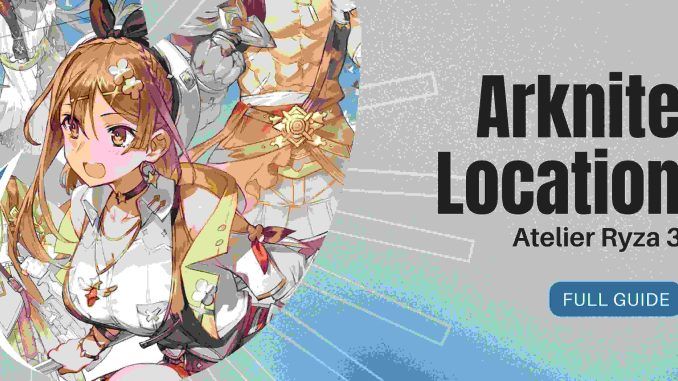 atelier ryzer 3 Arkanite location