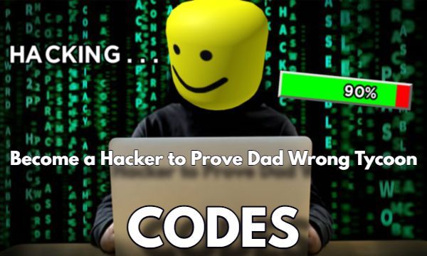 Become a Hacker to Prove Dad Wrong Tycoon Codes Roblox