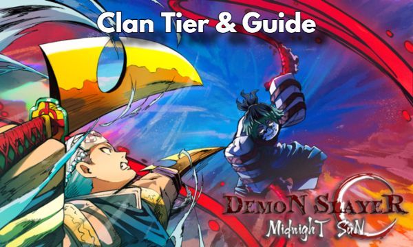 Best Demon Slayer Midnight Sun Clan Tier List & Guide