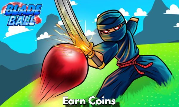 Best Guide to Earn Coins in Blade Ball Roblox