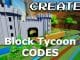 Block Tycoon Codes Roblox