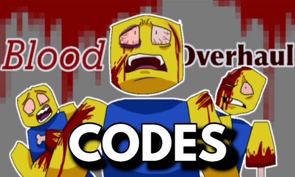 Blood Overhaul Codes Roblox