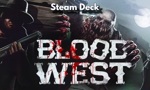 Blood West on Steam Deck Compatibility and Experience
