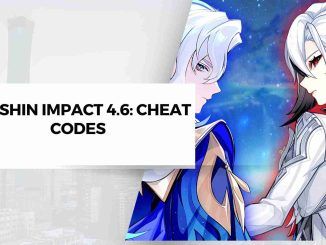 Genshin Impact 4.6: Cheat Codes