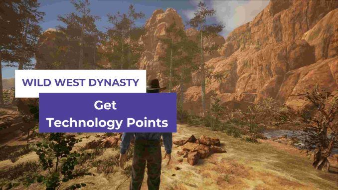 Wild West Dynasty: How To Get Technology Points