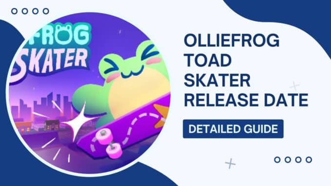 Olliefrog Toad Skater Release Date