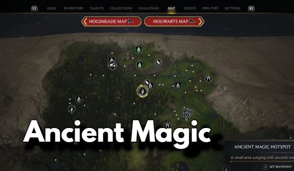 Boost Your Powers How to Increase Your Ancient Magic Gauge in Hogwarts Legacy