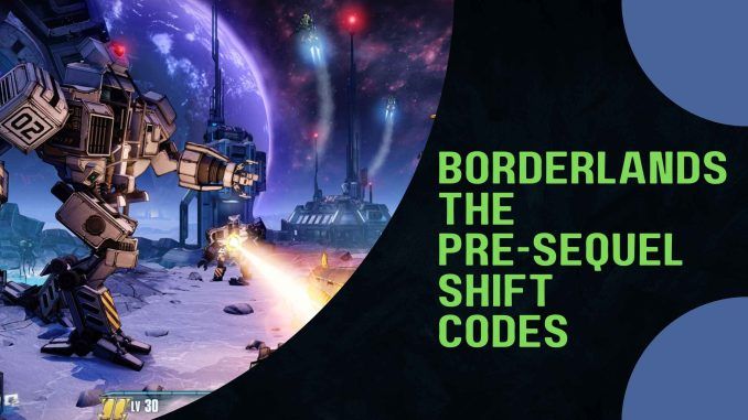 Borderlands The Pre Sequel shift codes