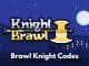 Brawl Knight Codes