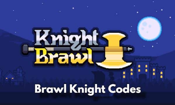 Brawl Knight Codes
