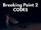 Breaking Point 2 Codes Roblox