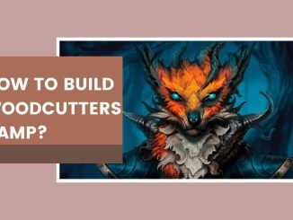 How To Build Woodcutters Camp?