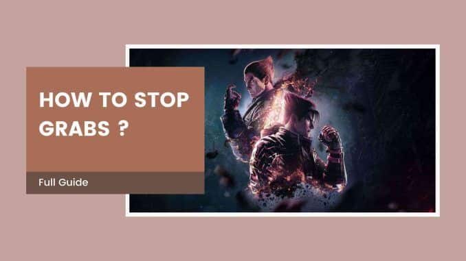 how to stop grabs in Tekken 8