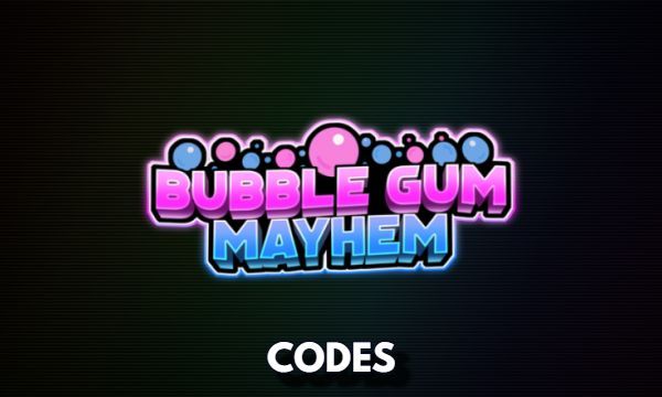 Bubble Gum Mayhem Codes Roblox