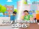 Busy Business Codes Roblox