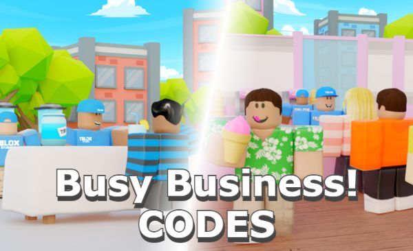 Busy Business Codes Roblox