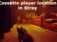 Cassette player location in Stray