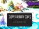 Clover Rebirth Codes