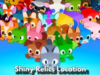 Complete Shiny Relics Locations Guide for Pet Simulator 99