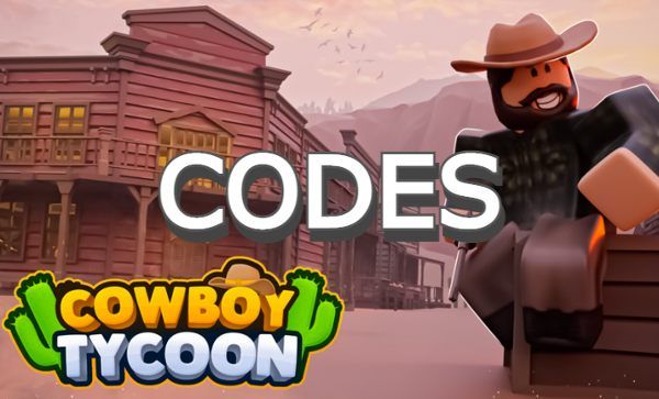 Cowboy Tycoon Codes Roblox