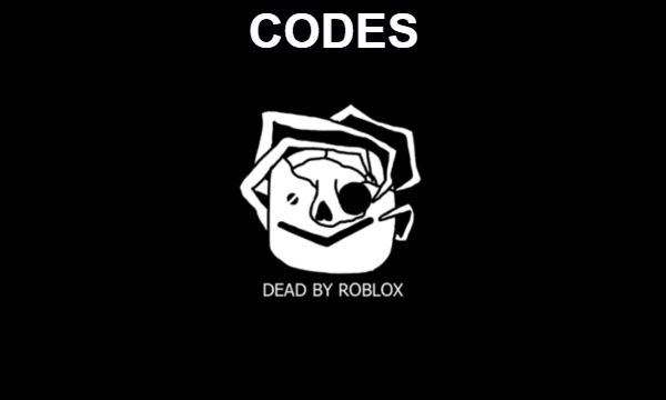 Dead By Roblox Codes Roblox