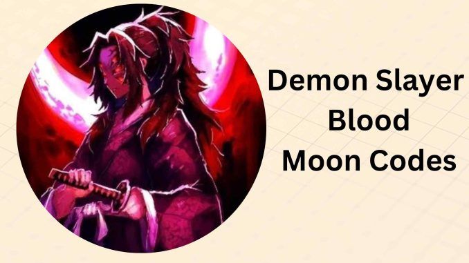 Demon Slayer Blood Moon Codes
