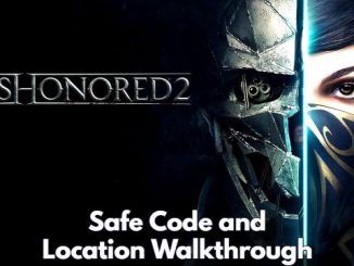 Dishonored 2 Complete Safe Code and Location Walkthrough