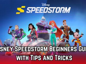 Disney Speedstorm Beginners Guide with Tips and Tricks