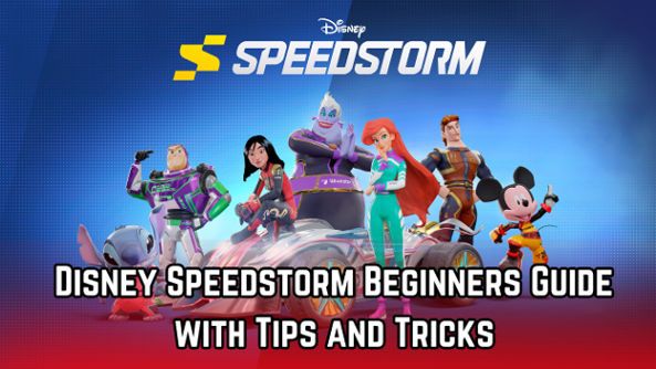 Disney Speedstorm Beginners Guide with Tips and Tricks