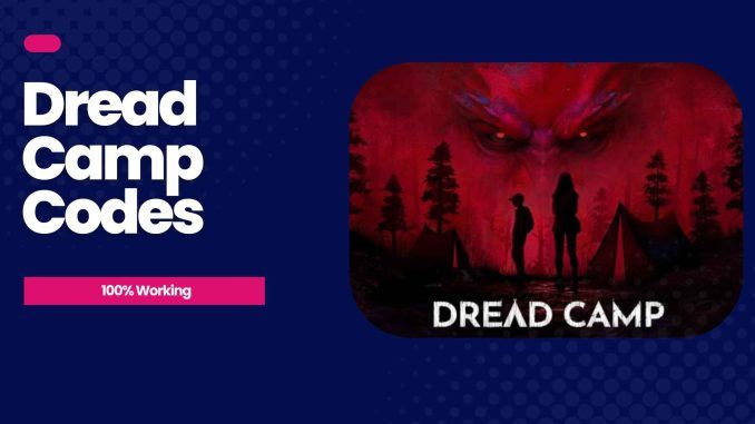 Dread Camp Codes